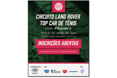 INSCRIÇÕES ABERTAS - CIRCUITO LAND ROVER TOP CAR DE TÊNIS - 2024 (ETAPA FRAHM)